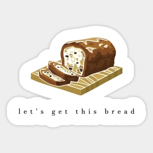let's get this bread Sticker
